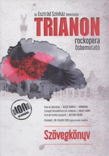 KOLTAY GÁBOR - Trianon rockopera ősbemutató - Szövegkönyv [antikvár]