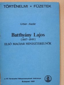 Urbán Aladár - Batthyány Lajos első magyar miniszterelnök [antikvár]