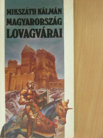 Mikszáth Kálmán - Magyarország lovagvárai [antikvár]