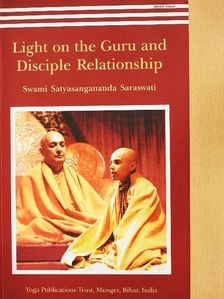 Swami Satyananda Saraswati - Light on the Guru and Disciple Relationship [antikvár]