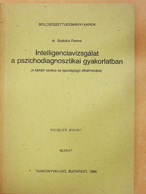 Dr. Szakács Ferenc - Intelligenciavizsgálat a pszichodiagnosztikai gyakorlatban [antikvár]