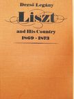 Dezső Legány - Liszt and his Country [antikvár]