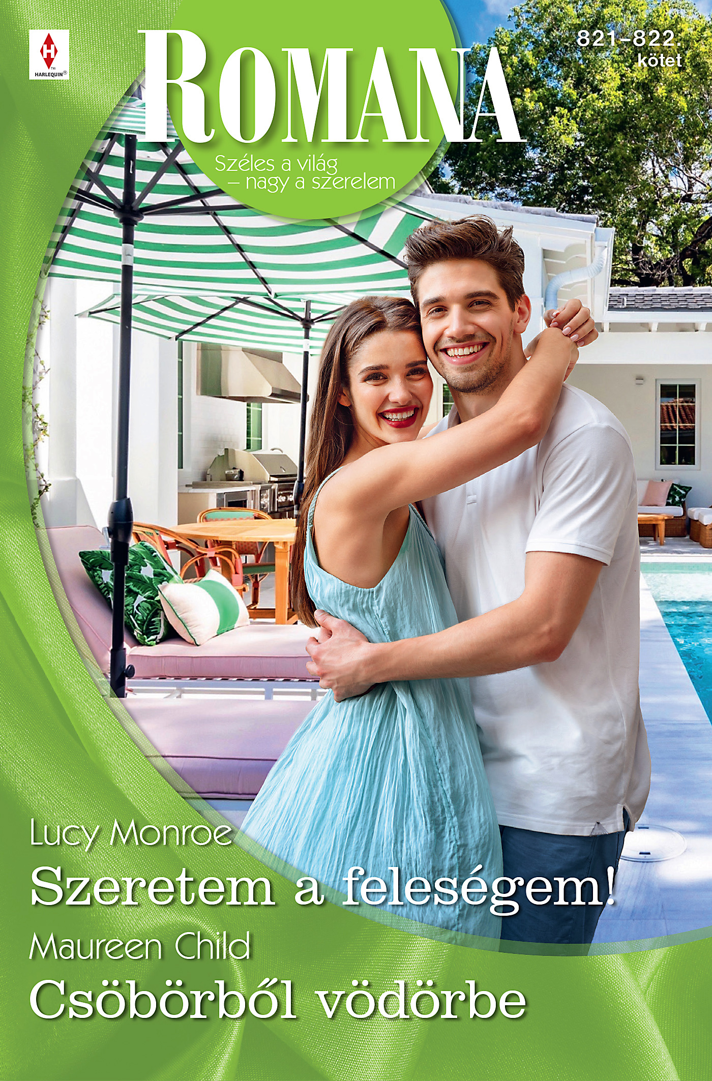 Lucy Monroe - Romana 821.-822. - Szeretem a feleségem!; Csöbörből vödörbe [eKönyv: epub, mobi]