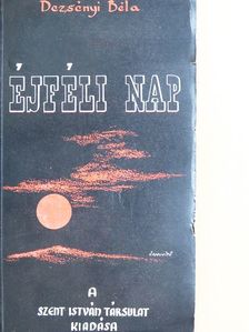 Dezsényi Béla - Éjféli nap... [antikvár]
