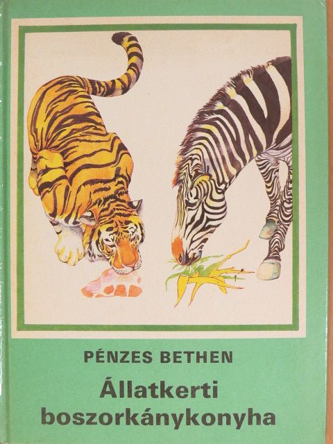 Pénzes Bethen - Állatkerti boszorkánykonyha [antikvár]