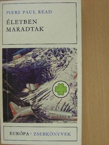 Piers Paul Read - Életben maradtak [antikvár]