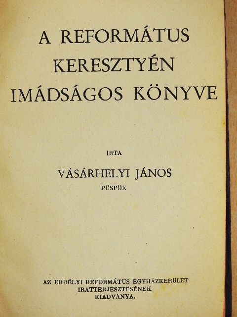 Vásárhelyi János - A református keresztyén imádságos könyve [antikvár]