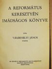 Vásárhelyi János - A református keresztyén imádságos könyve [antikvár]