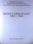 Semmelweis Egyetem Általános Orvostudományi Kar I. Sz. Szülészeti és Nőgyógyászati Klinika Betegtájékoztató 2003-2004 [antikvár]