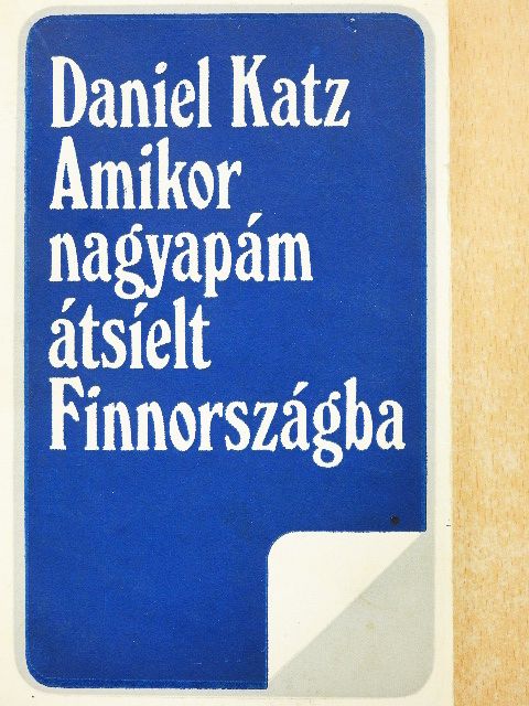 Daniel Katz - Amikor nagyapám átsíelt Finnországba [antikvár]