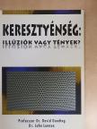 Dr. John Lennox - Kereszténység: illúziók vagy tények? [antikvár]