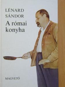 Lénard Sándor - A római konyha [antikvár]