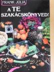 Frank Júlia - A Te szakácskönyved! [antikvár]