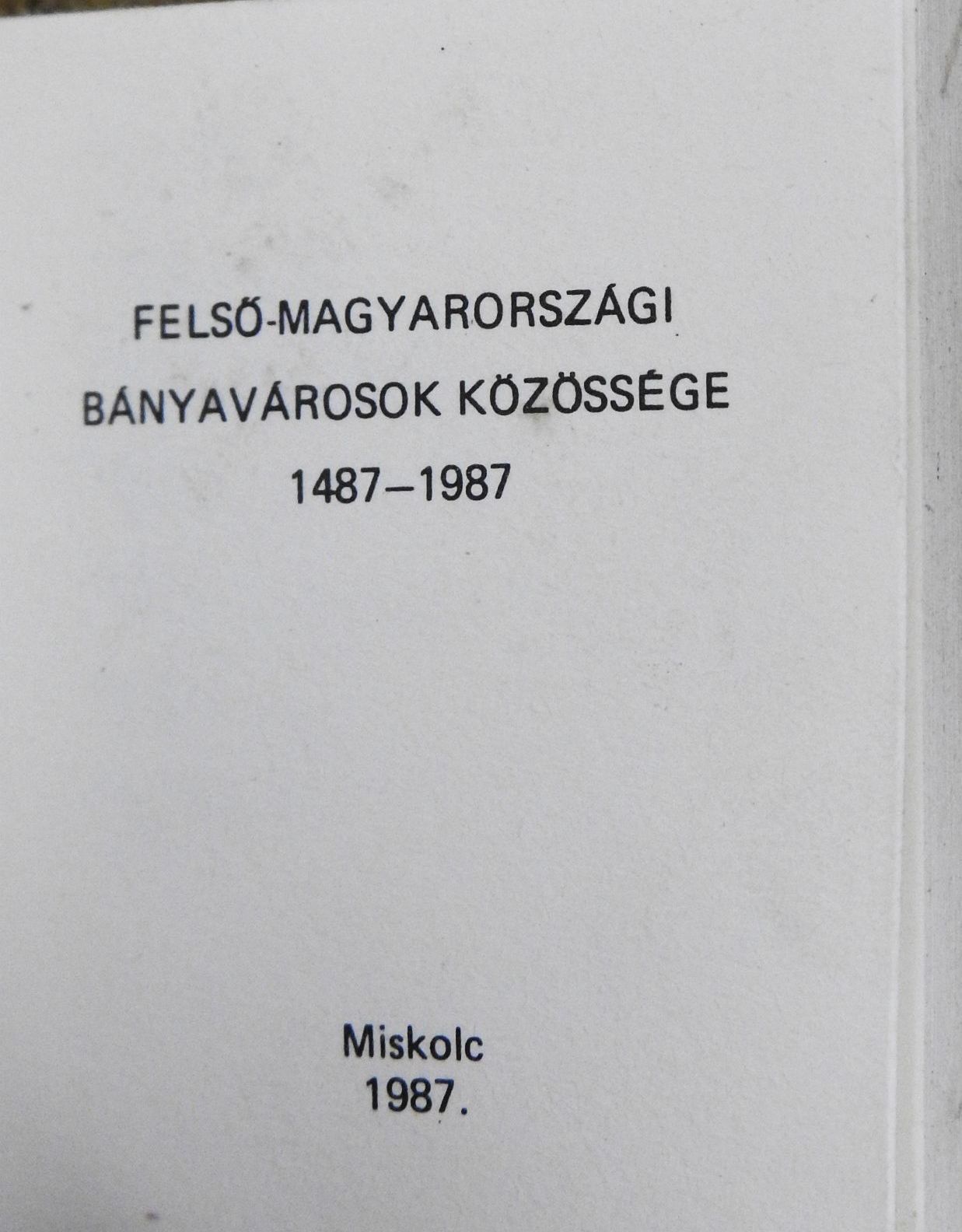 Benke István - Felső-magyarországi bányavárosok közössége 1487-1987 (minikönyv) [antikvár]