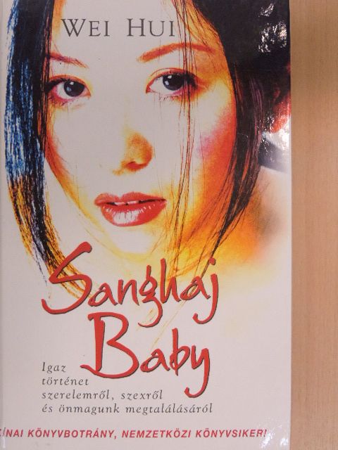 Wei Hui - Sanghaj Baby [antikvár]