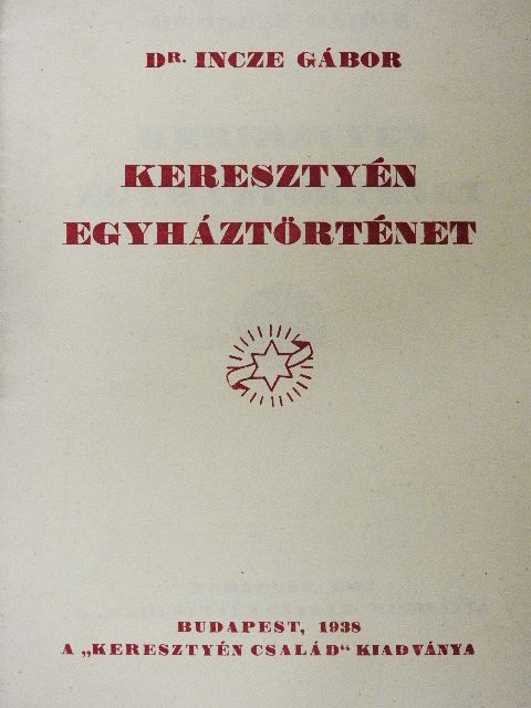 Dr. Incze Gábor - Keresztyén egyháztörténet [antikvár]