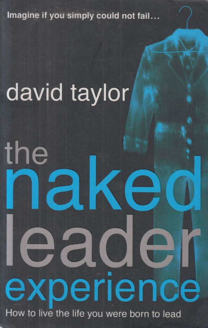 TAYLOR, DAVID - The Naked Leader Experience [antikvár]