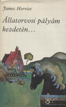 James Herriot - Állatorvosi pályám kezdetén... [antikvár]