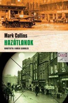 Mark Collins - Hazátlanok [antikvár]