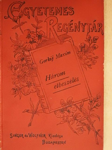 Maxim Gorkij - Három elbeszélés [antikvár]