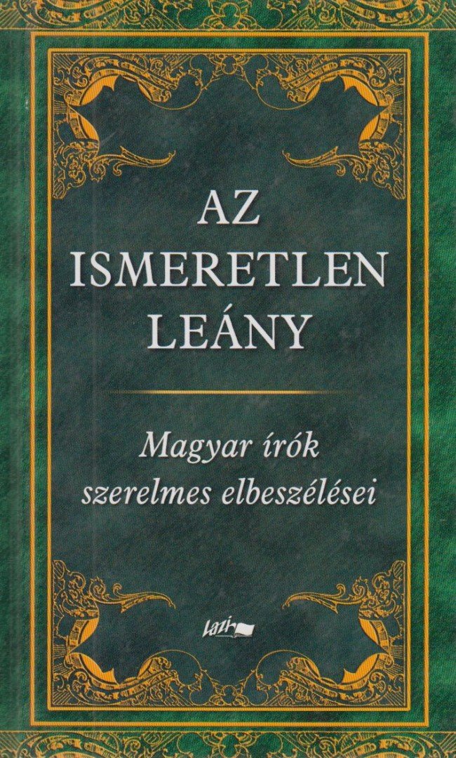 HUNYADI CSABA ZSOLT - Az ismeretlen leány [antikvár]