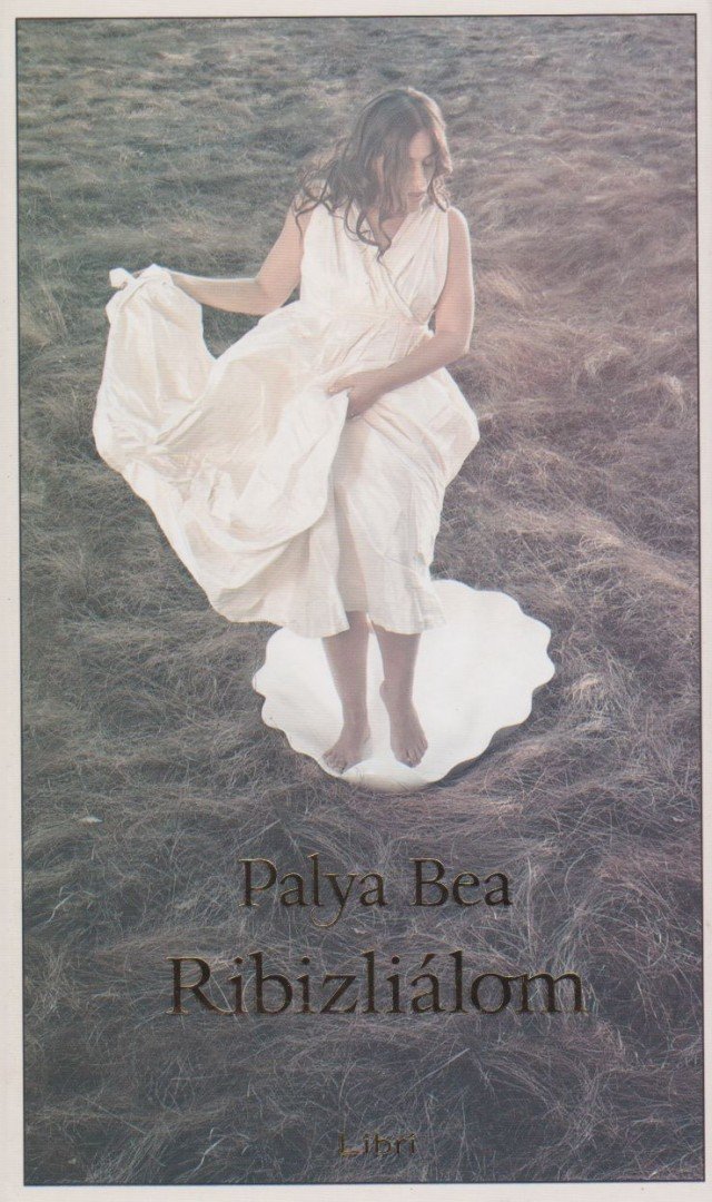Palya Bea - Ribizliálom [antikvár]