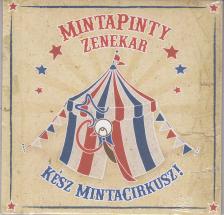 KÉSZ MINTACIRKUSZ! CD MINTAPINTY ZENEKAR