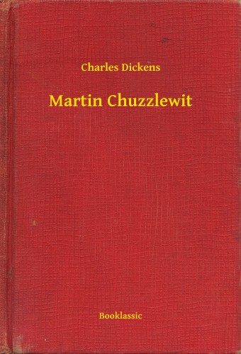 Charles Dickens - Martin Chuzzlewit [eKönyv: epub, mobi]