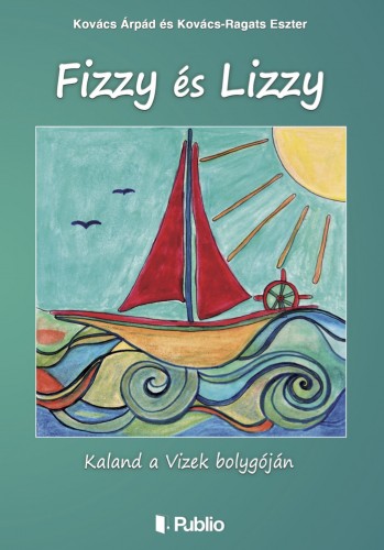 GÁT ESZTER - Fizzy és Lizzy [eKönyv: epub, mobi]