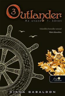 Diana Gabaldon - Outlander 3. - Az utazó I-II. kötet - Puha borítós