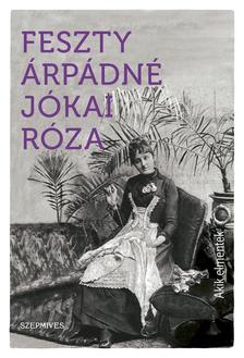Feszty Árpádné Jókai Róza - Akik elmentek... [outlet]