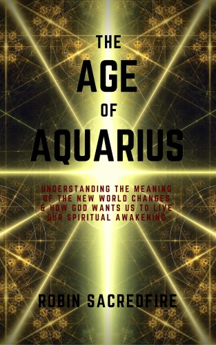 Sacredfire Robin - The Age of Aquarius [eKönyv: epub, mobi]