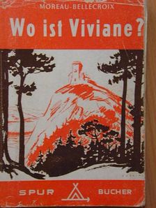 Marie Moreau-Bellecroix - Wo ist Viviane? [antikvár]