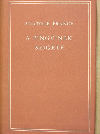 Anatole France - A pingvinek szigete [antikvár]