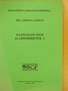 Dr. Csizma László - Gazdasági jogi alapismeretek I. [antikvár]
