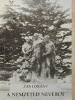 Zas Lóránt - A nemzeted nevében [antikvár]
