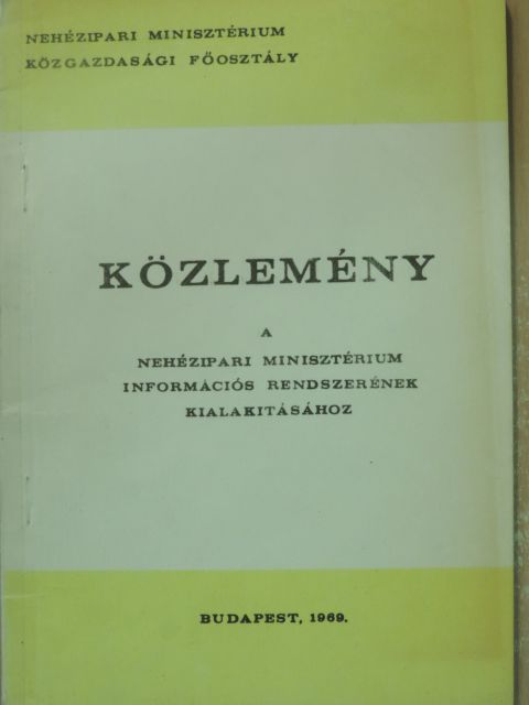 Dr. Lévárdi Ferenc - Közlemény a Nehézipari Minisztérium információs rendszerének kialakításához [antikvár]