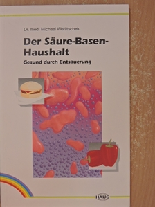 Dr. med. Michael Worlitschek - Der Säure-Basen-Haushalt [antikvár]