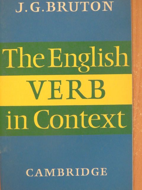 J. G. Bruton - The English Verb in Context [antikvár]