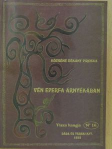 Kócsóné Dékány Piroska - Vén eperfa árnyékában (aláírt példány) [antikvár]
