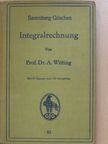 Prof. Dr. A. Witting - Integralrechnung [antikvár]