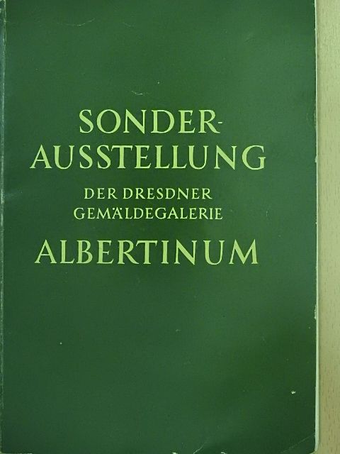Sonderausstellung der Dresdner Gemäldegalerie im Albertinum [antikvár]