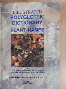 Dip. H.A. Armenag K. Bedevian - Illustrated Polyglottic Dictionary of Plant Names [antikvár]
