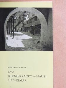 Gertrud Ranft - Das Kirms-Krackow-Haus in Weimar [antikvár]