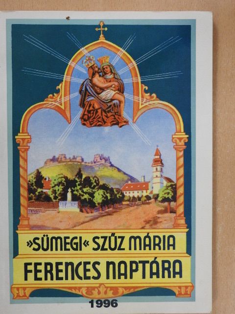 »Sümegi« Szűz Mária ferences naptára 1996. évre [antikvár]
