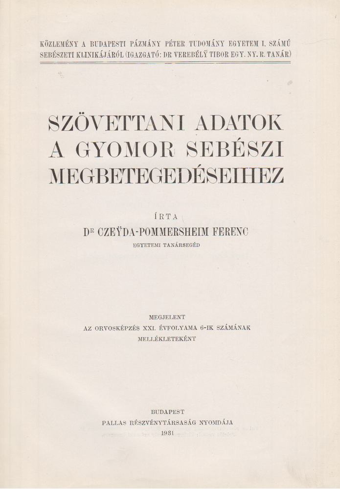 Dr. Czeyda-Pommersheim Ferenc - Szövettani adatok a gyomor sebészi megbetegedéseihez [antikvár]