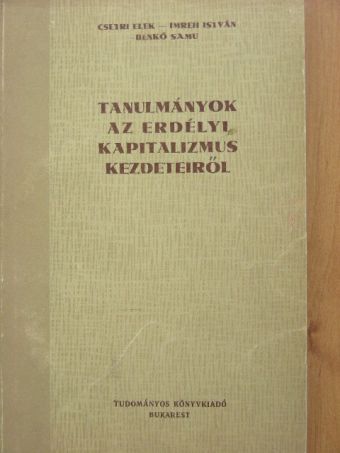 Benkő Samu - Tanulmányok az erdélyi kapitalizmus kezdeteiről [antikvár]