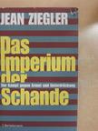 Jean Ziegler - Das Imperium der Schande [antikvár]