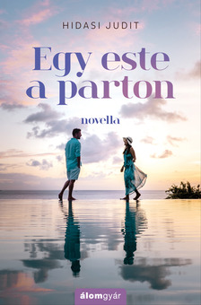 Hidasi Judit - Egy este a parton (novella) [eKönyv: epub, mobi]