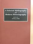 A Selected Bibliography of Modern Historiography (dedikált példány) [antikvár]